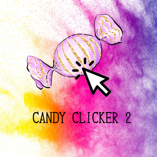 Candy Clicker, click that CANDY!🍬 - Release Announcements 